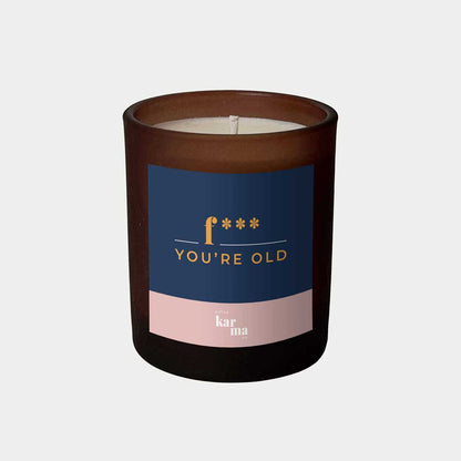 F*** you're old personalised candle