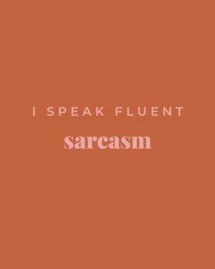 I speak fluent sarcasm personalised label inspo